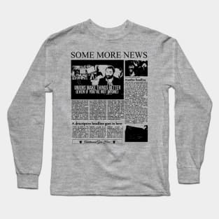 SOME MORE NEWS - NEWSPAPER Long Sleeve T-Shirt